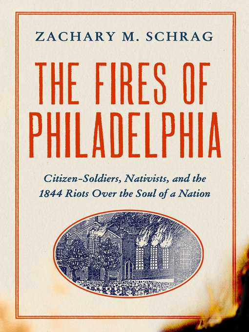 Title details for The Fires of Philadelphia by Zachary M. Schrag - Available